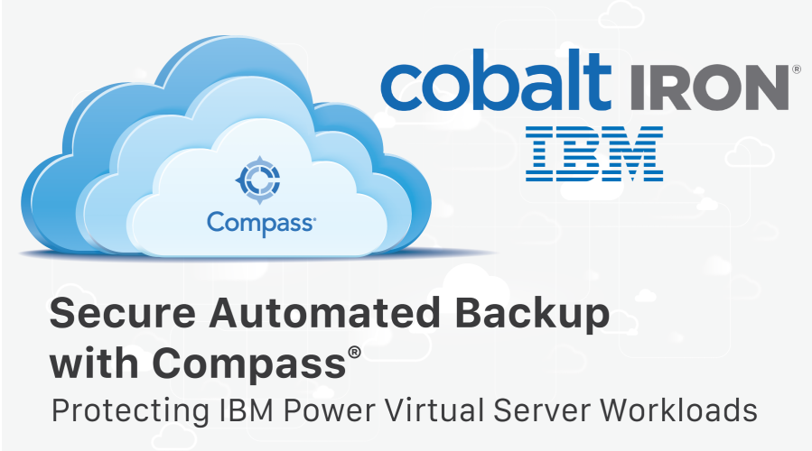 Cobalt Iron Announces New Cloud Backup-as-a-Service Offering for IBM Power Virtual Server