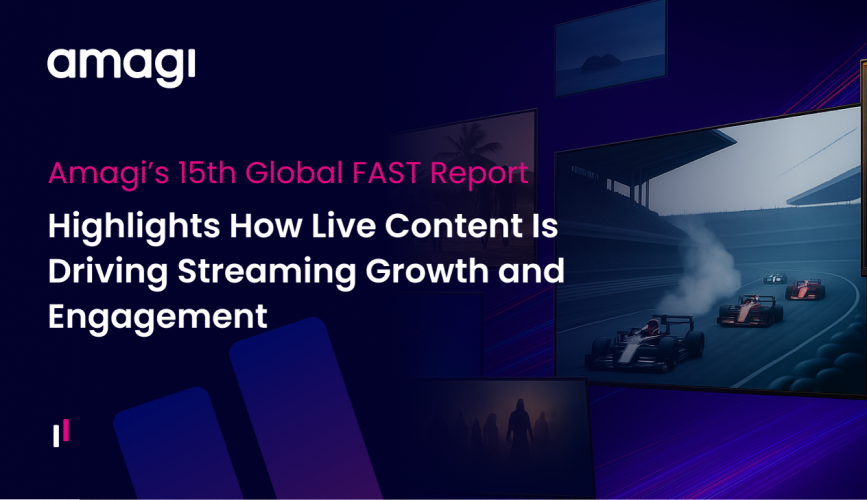Amagi 15th Global FAST report reveals how live content is fueling streamings growth
