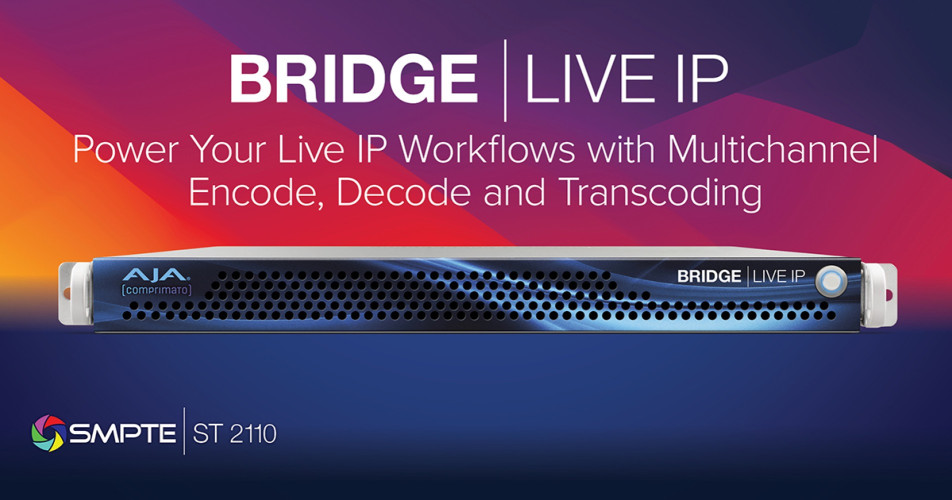 AJA Unveils BRIDGE LIVE IP with SMPTE ST 2110 IO