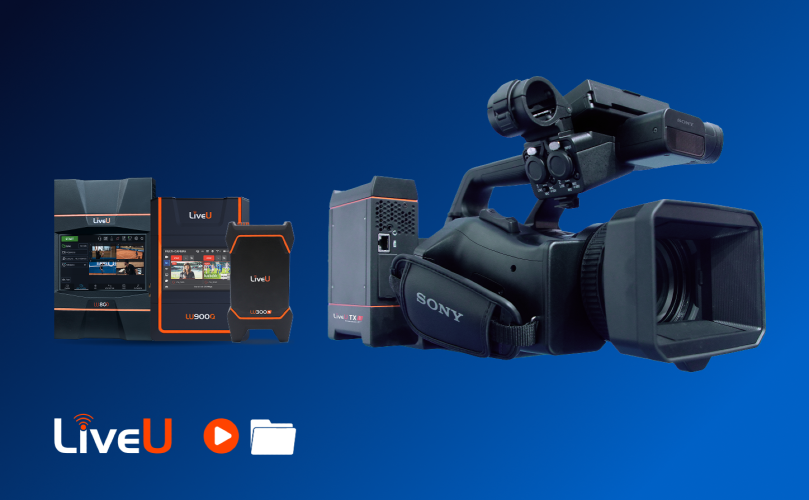 LiveU Announces Expanded Collaboration with Sony at NAB Show Adding Direct File Workflow Integration