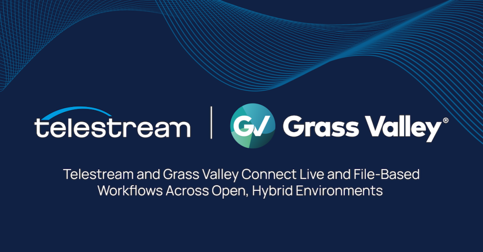Telestream and Grass Valley Connect Live and File-Based Workflows Across Open Hybrid Environments