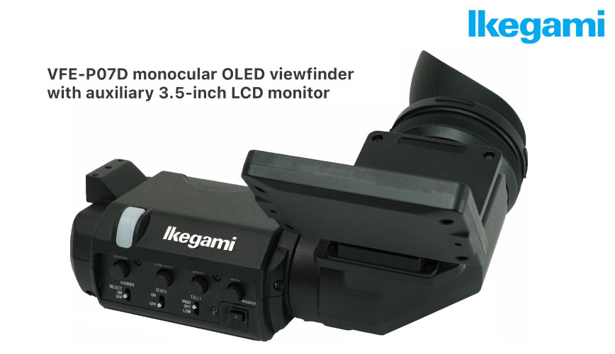 Ikegami Announces VFE-P07D Monocular OLED Viewfinder with Tiltable LCD Monitor