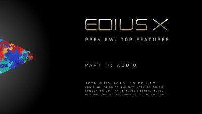 EDIUS X Preview | EDIUS 9 and ldquo;Plus and rdquo; Promotion with free upgrade to EDIUS X