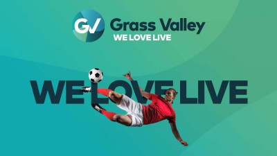 We Love Live and mdash; Grass Valley Positions for the  Future of Live Media and Entertainment