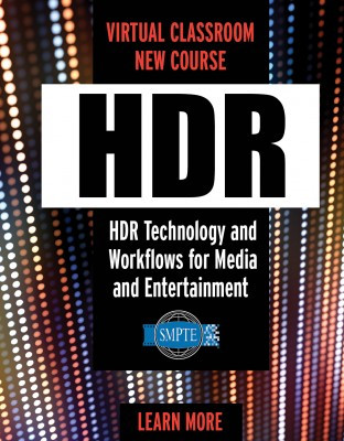SMPTE Expands Virtual Classroom With Self-Study Options and a New HDR Technology and Workflows Course
