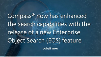 Cobalt Iron Introduces Compass and reg; Enterprise Object Search
