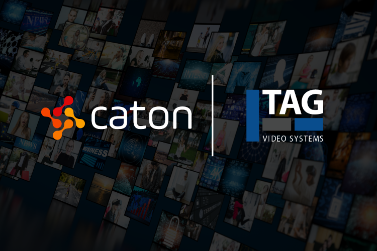 Caton partners with TAG Video Systems for end-to-end probing monitoring and visualization